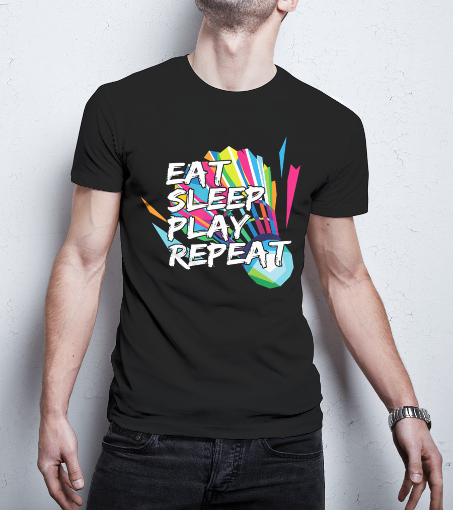 Eat Sleep Play Repeat Badminton Shuttlecock T-Shirt