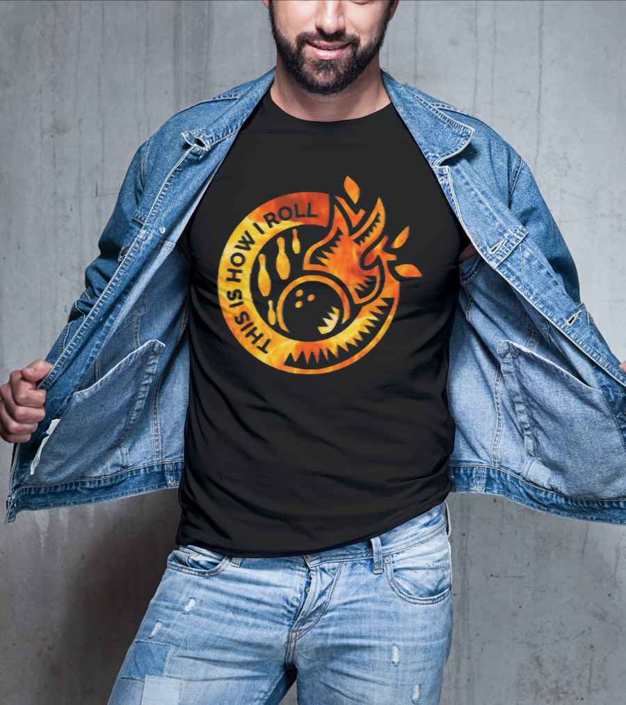 This Is How I Roll Funny Flame Bowling Pin Ball T-Shirt