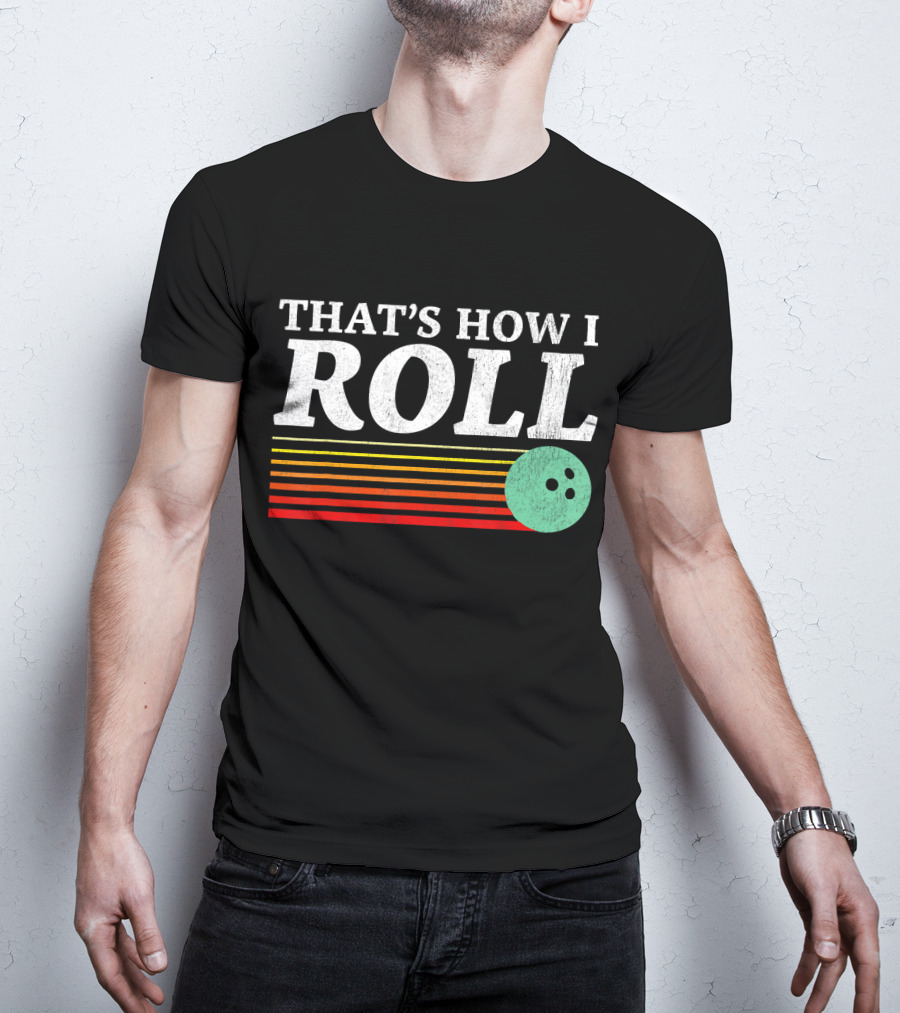 That's How I Roll Bowling Retro Style Stripes T-Shirt