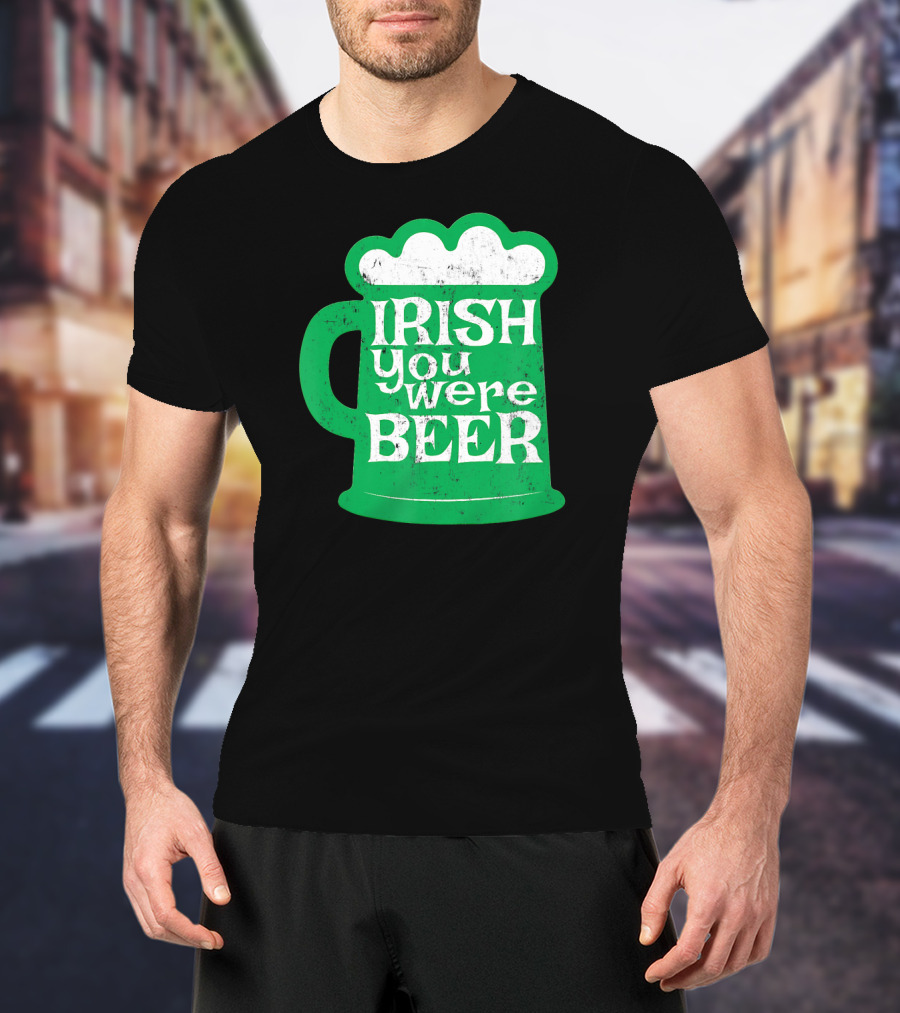 Irish You Were Beer St Patrick's Day Mug T-Shirt