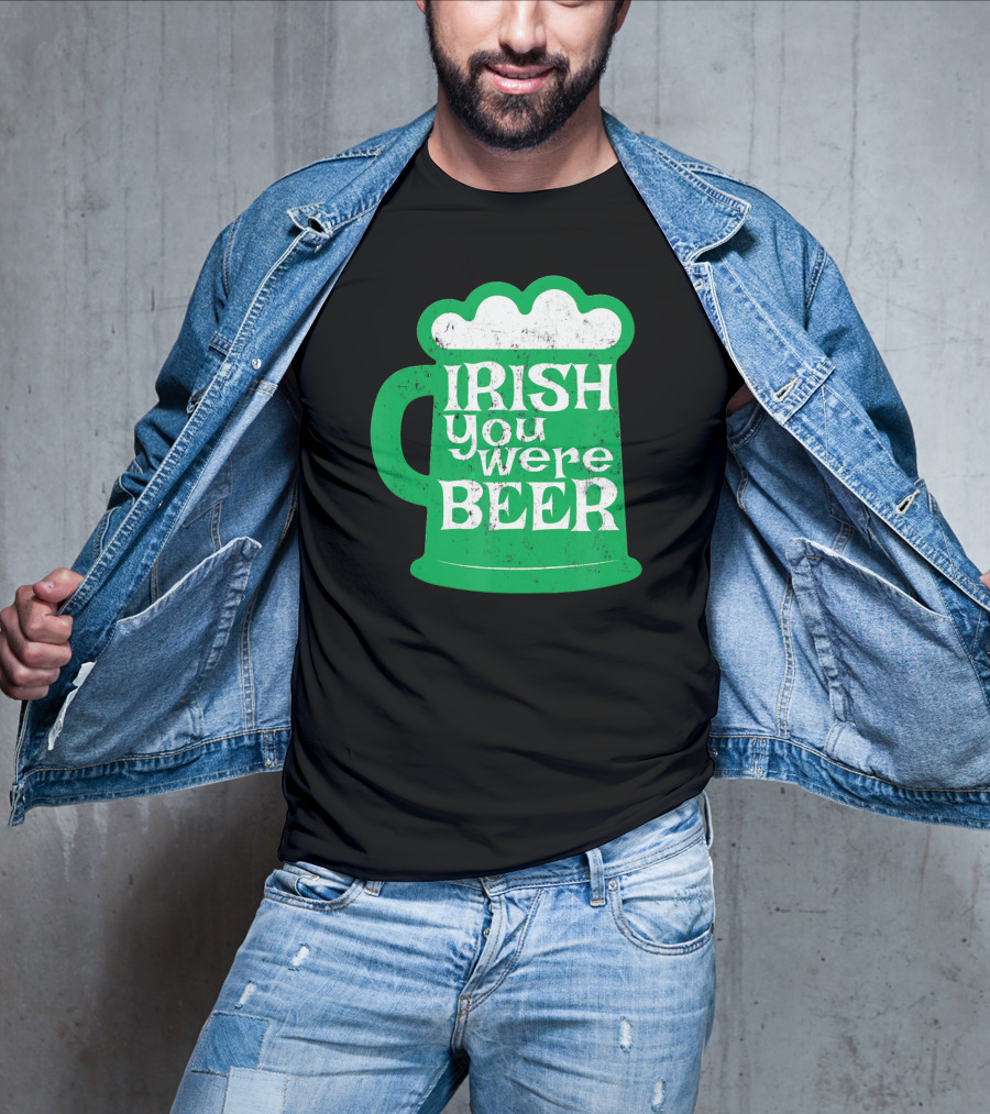Irish You Were Beer St Patrick's Day Mug T-Shirt