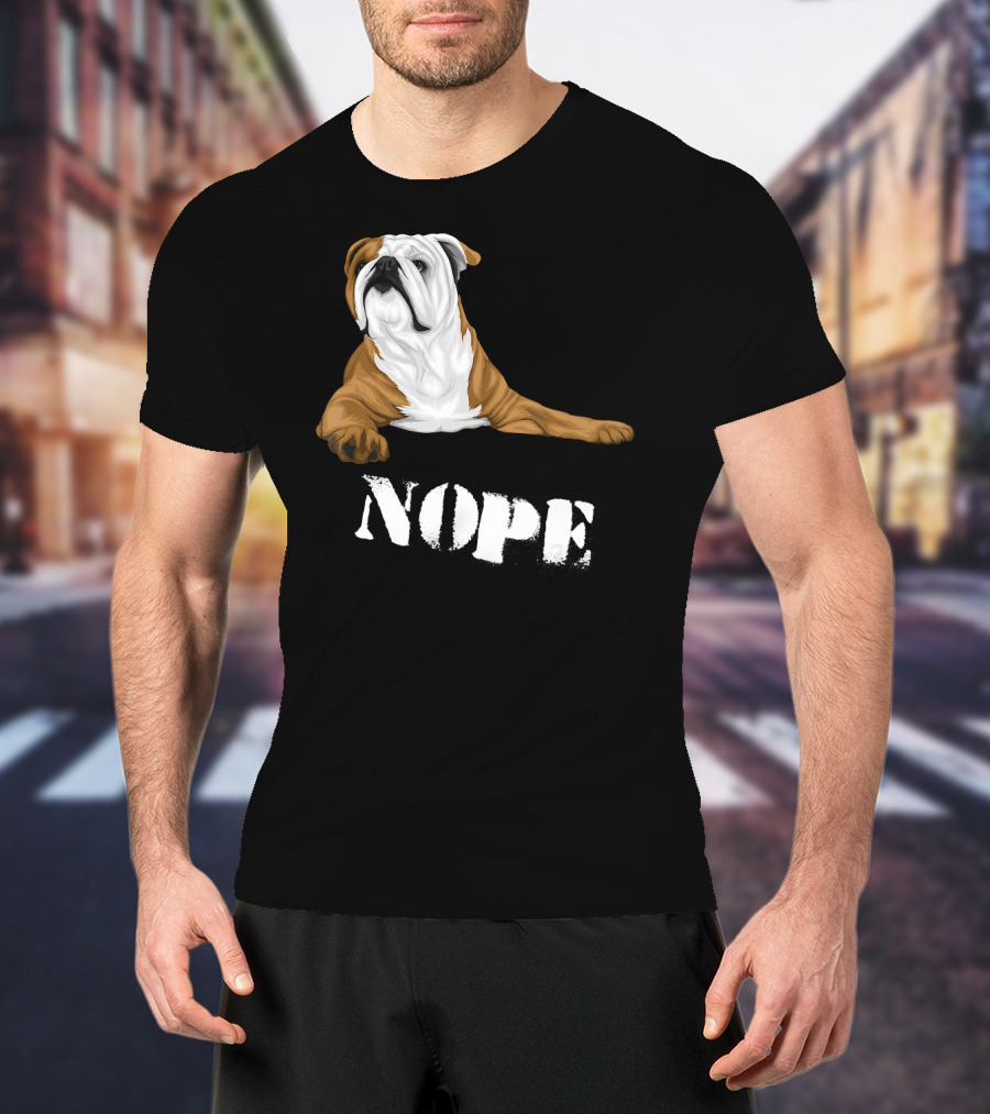 Lazy Bulldog Lover Nope Funny Dog T-Shirt