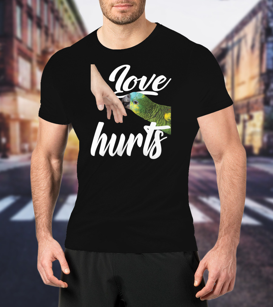 Funny Parrot Owner Love Hurts Parrot Bird T-Shirt