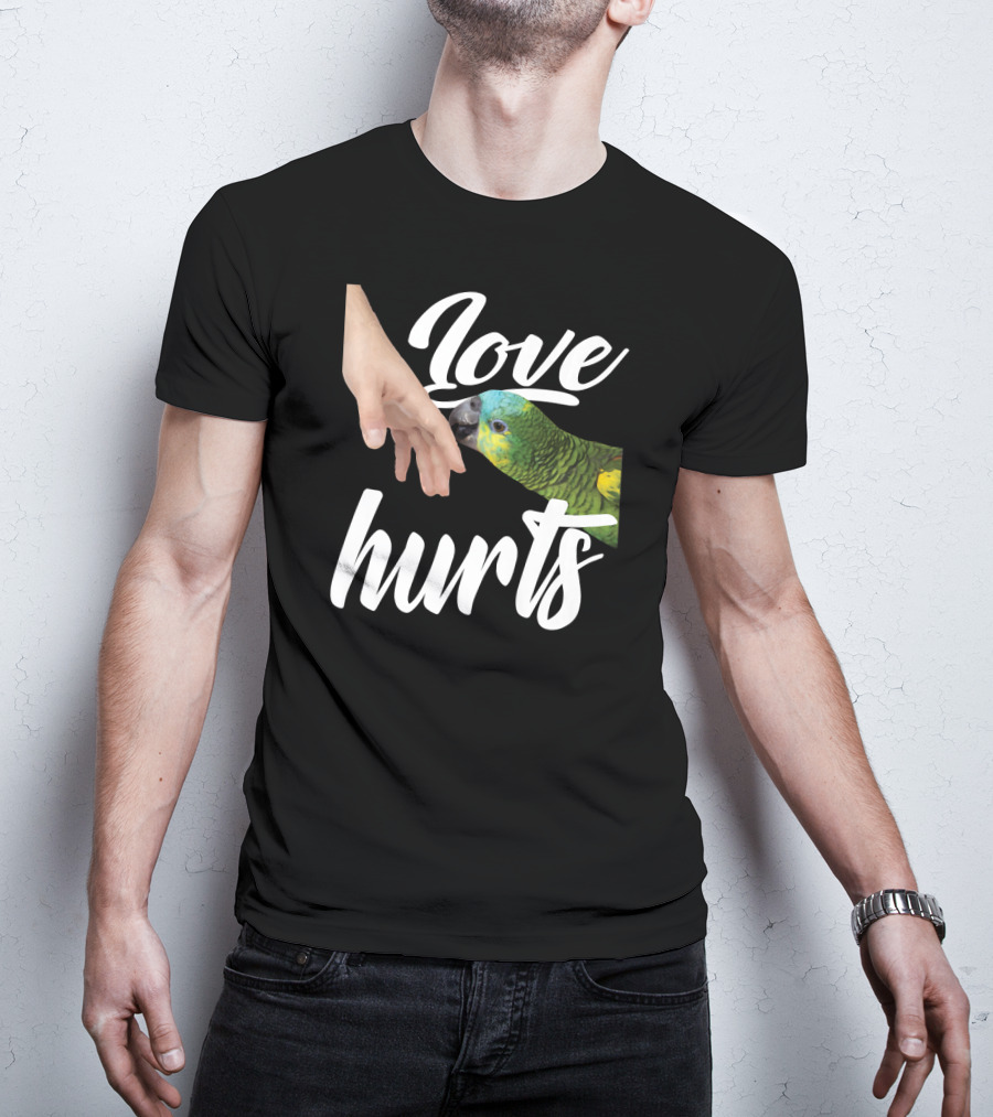 Funny Parrot Owner Love Hurts Parrot Bird T-Shirt