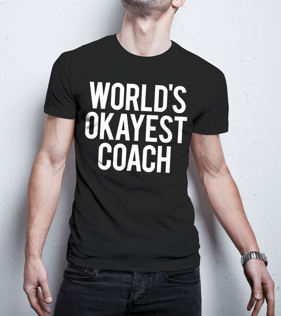 World's Okayest Coach Funny Workout Spo T-Shirt