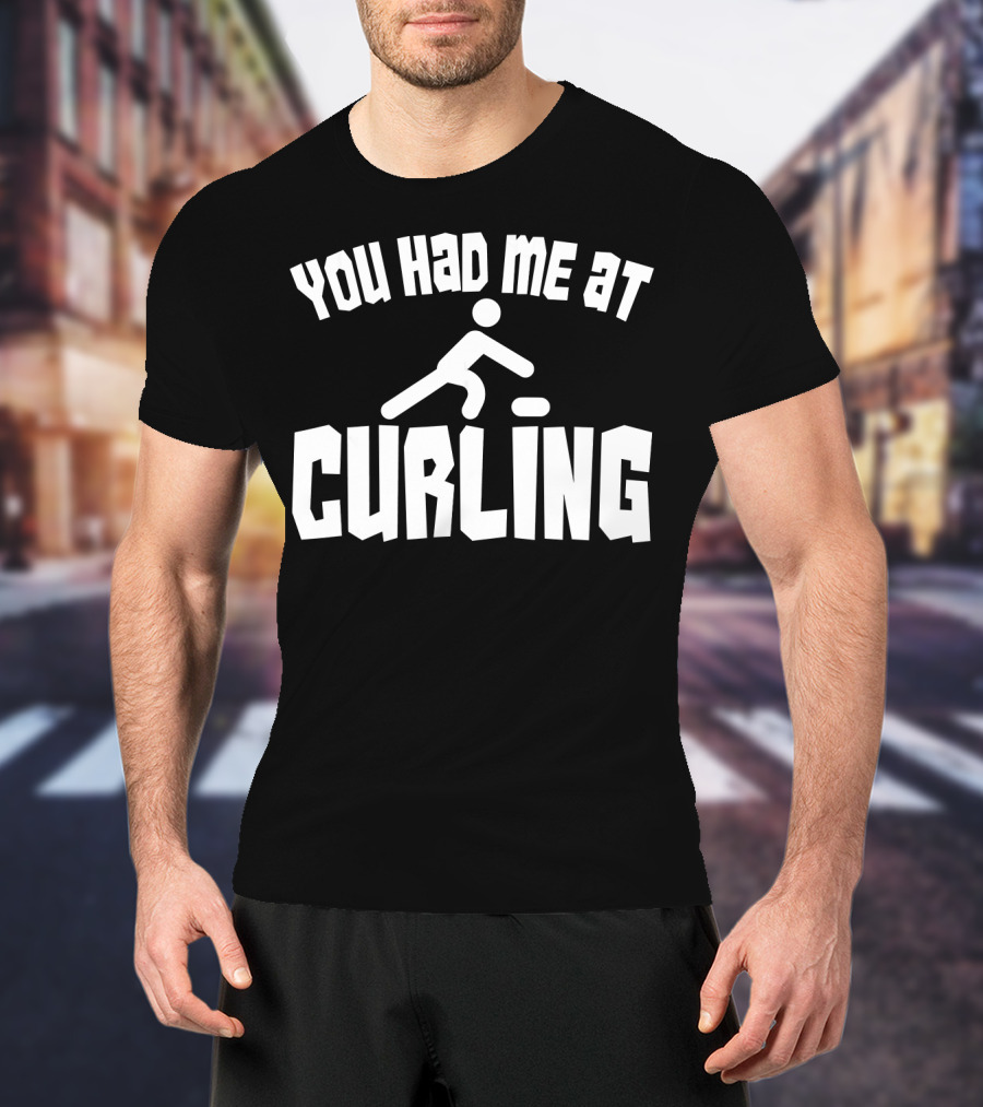 You Had Me At Curling USA Fan Winter Funny T-Shirt