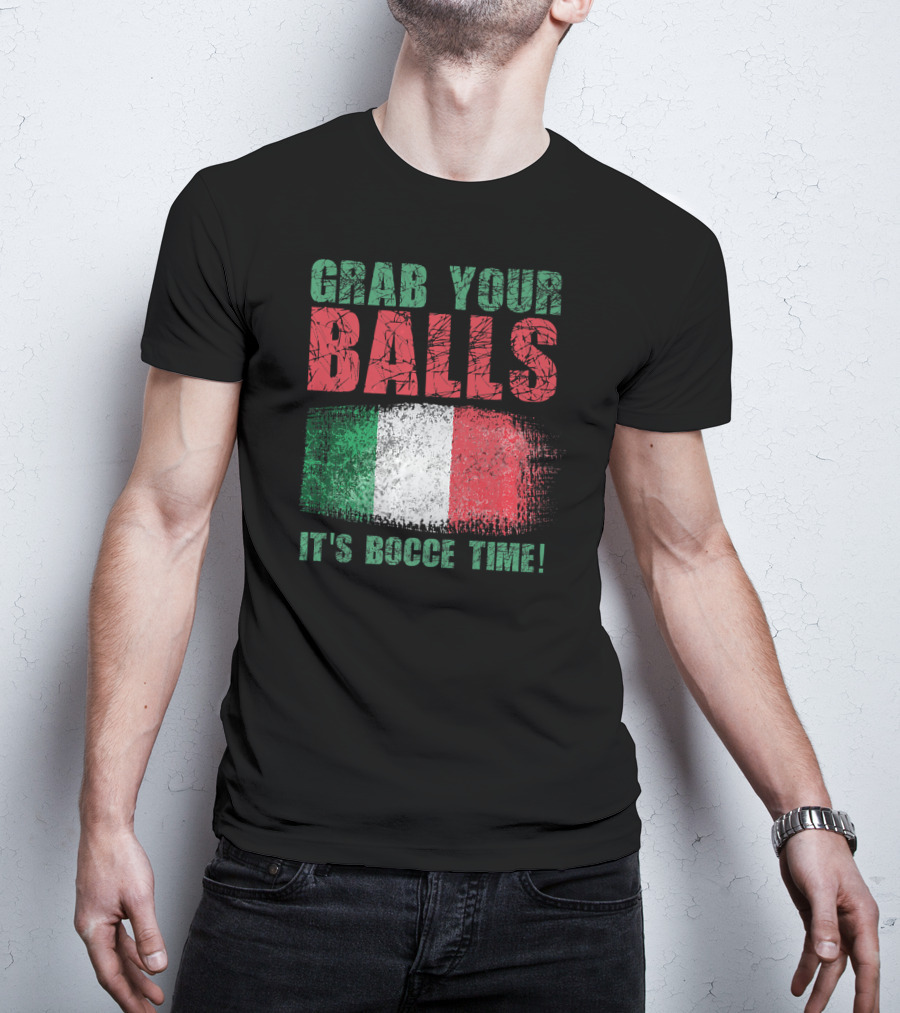 Grab Your Balls It's Bocce Time Italian Flag T-Shirt