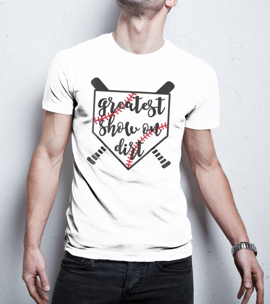 Greatest Show On Dirt Baseball Softball T-Shirt