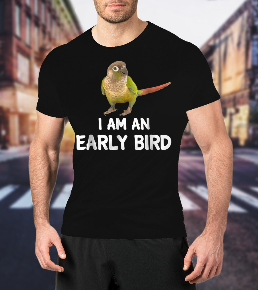 Green Cheek Conure I Am An Early Bird T-Shirt