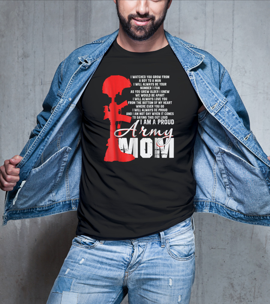 I Am A Proud Army Mom I Will Always Love You Forever Proud T-Shirt