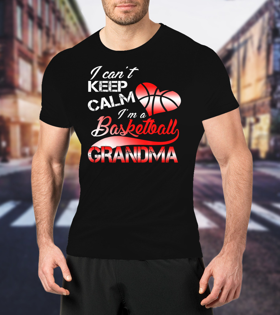 I Can't Keep Calm I'm A Basketball Grandma Heart T-Shirt