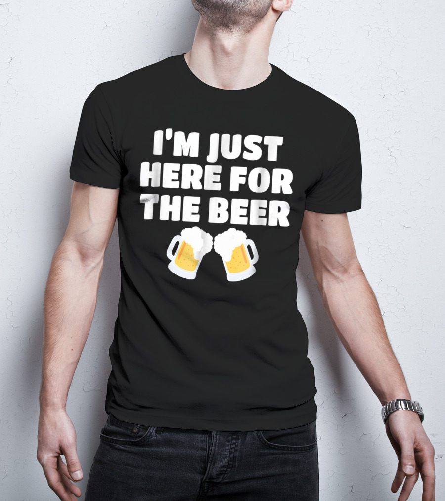 I'm Just Here For The Beer Two Mugs T-Shirt