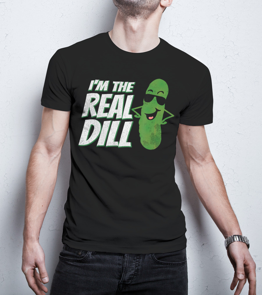 I'm The Real Dill Funny Pickle With Sunglasses T-Shirt