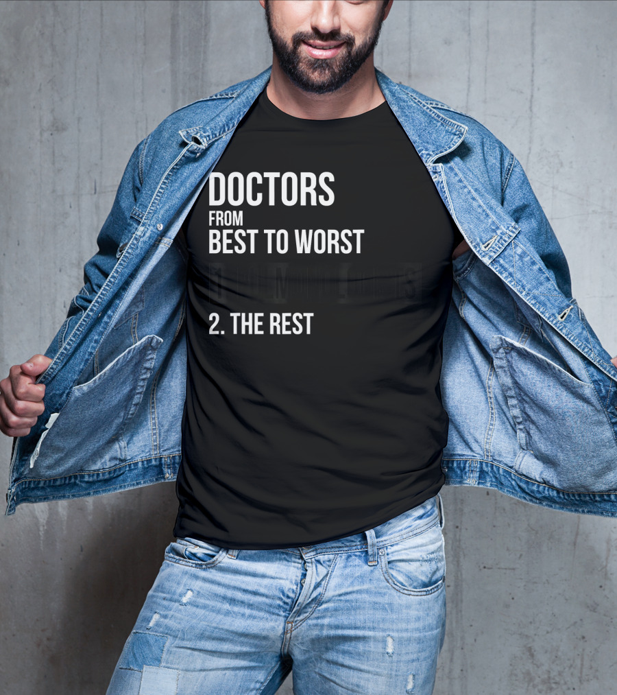 Doctors From Best To Worst Pulmonologists 1 Pulmonologists 2 The Rest T-Shirt