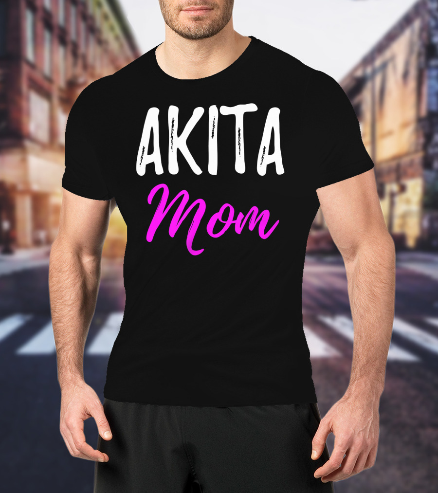 Akita Mom Funny Akita Dog T-Shirt