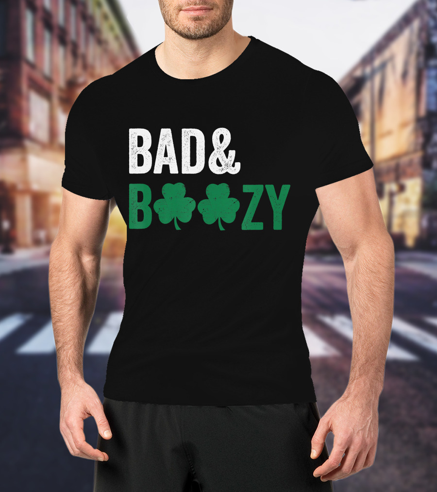 Bad And Boozy Shamrock Saint Patrick Day T-Shirt