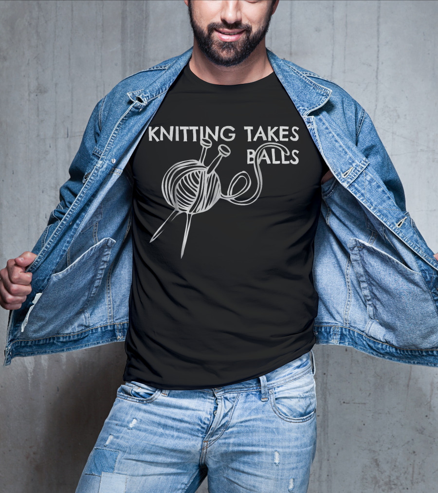 Knitting Takes Balls Ball Of Yarn Craft T-Shirt