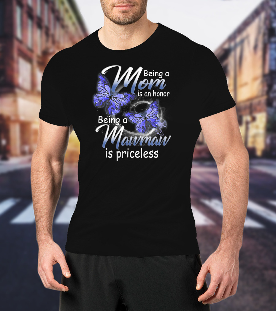 Being A Mom Is An Honor Being A Mawmaw Is Priceless Butterflies T-Shirt