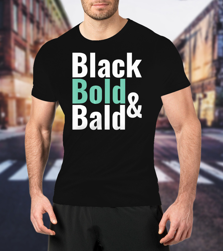 Black Bold And Bald T-Shirt