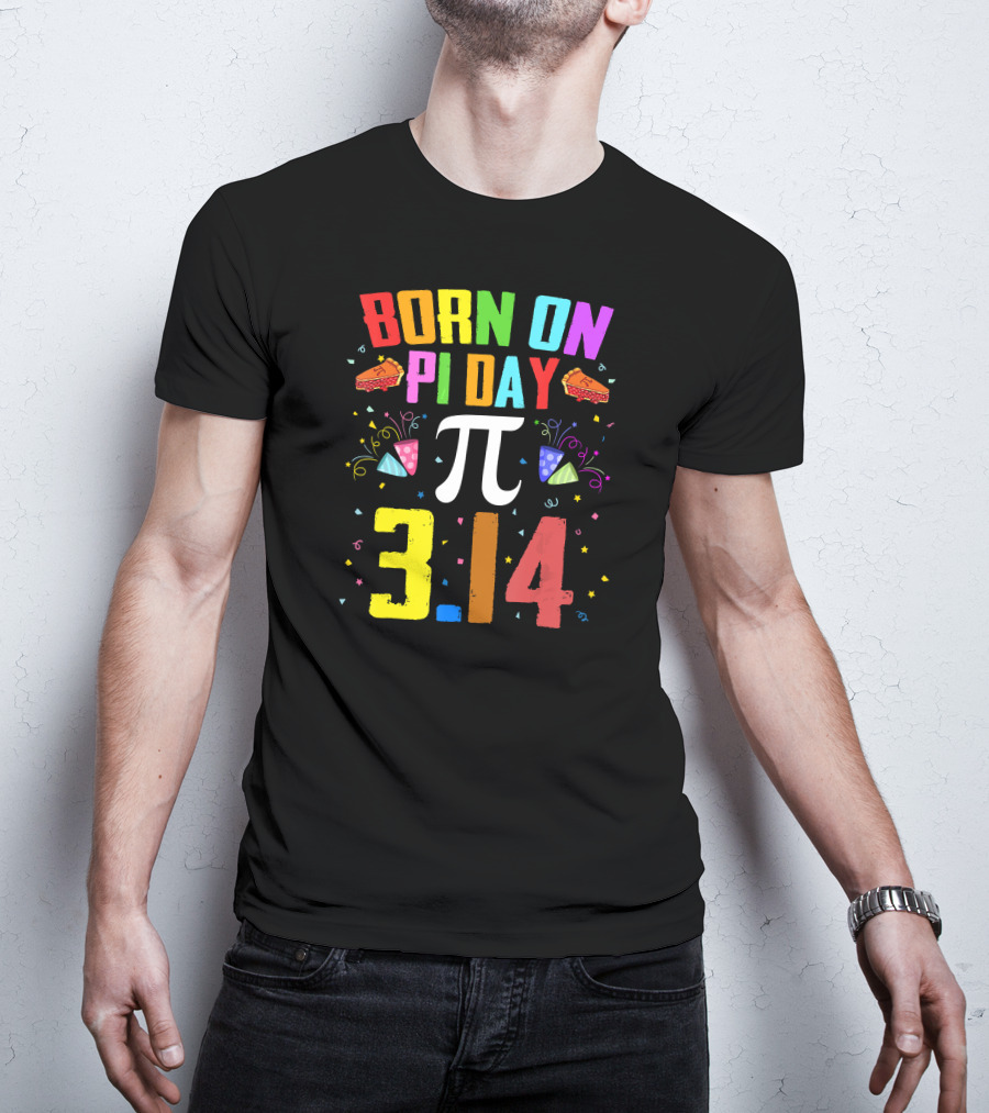 Born On Pi Day 3.14 March 14 Birth T-Shirt