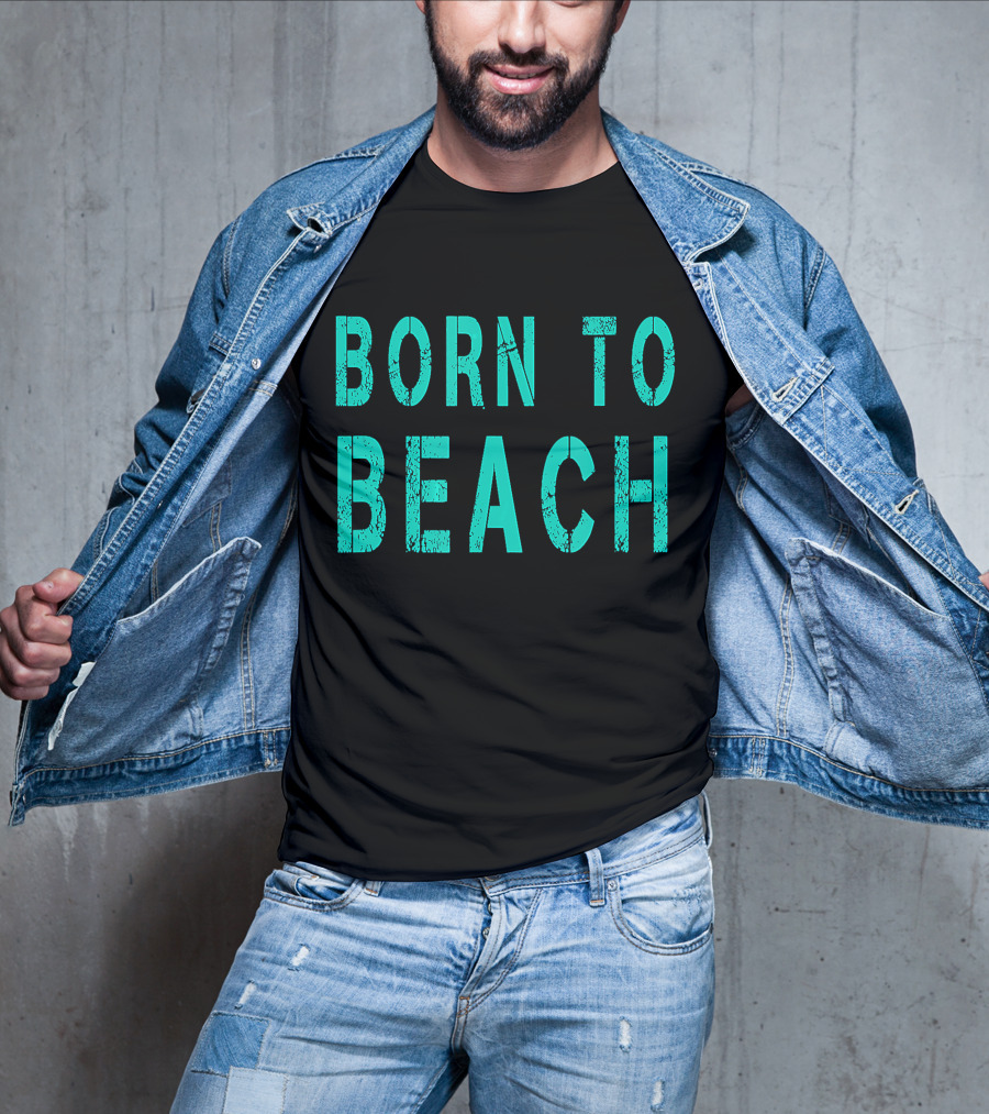 Born To Beach Casual Lifestyle Ocean T-Shirt