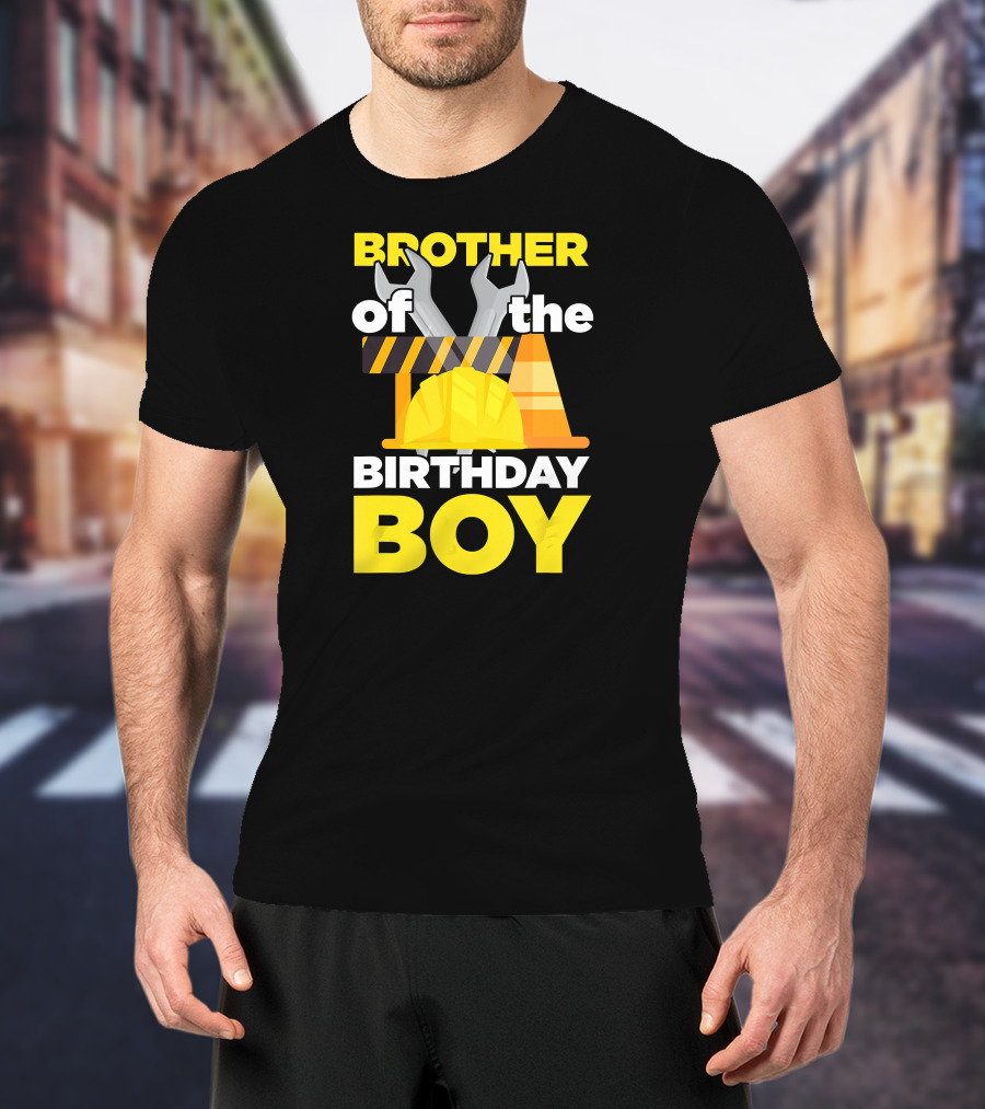 Brother Of The Birthday Boy Construction Theme Wrench Tools Hard Hat T-Shirt