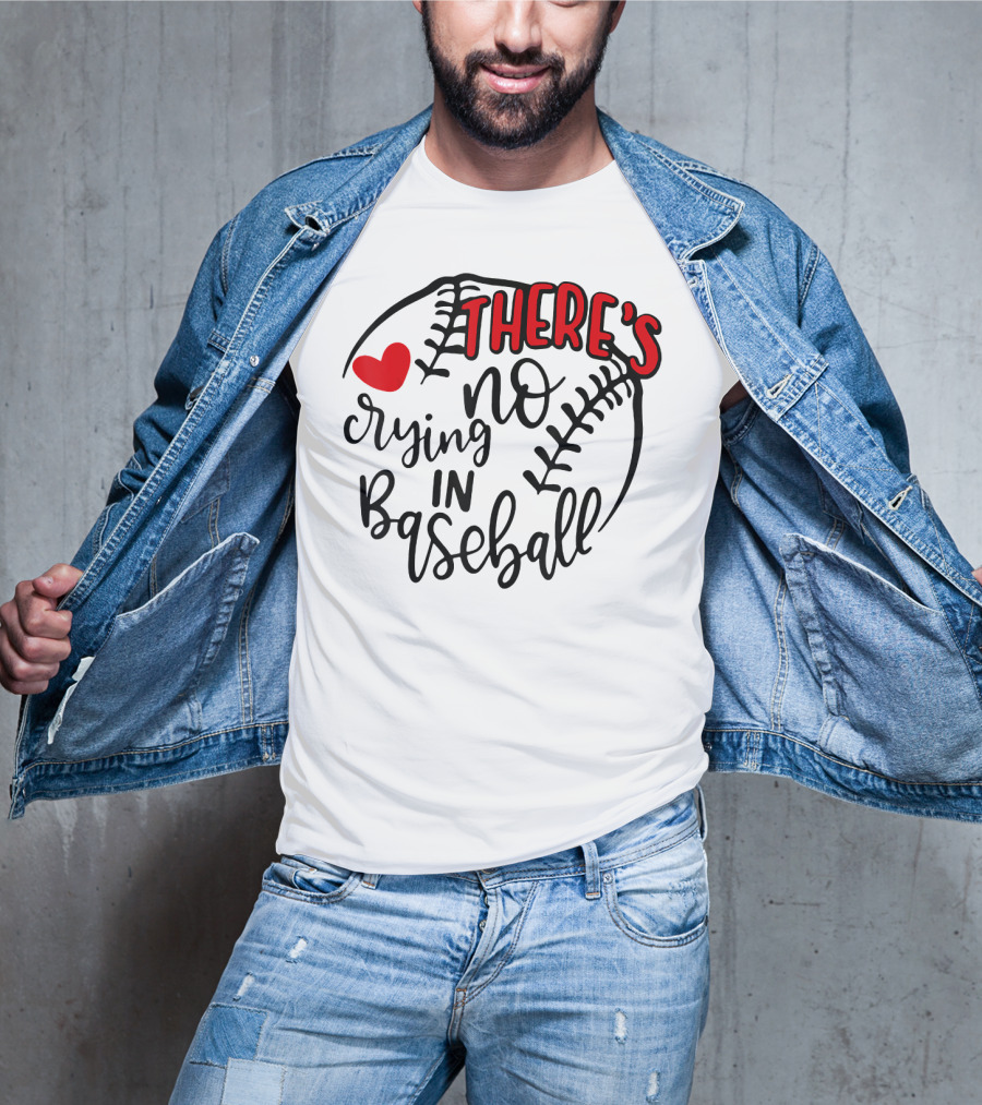 There's No Crying In Baseball Funny Sport Heart Baseball Stitching T-Shirt