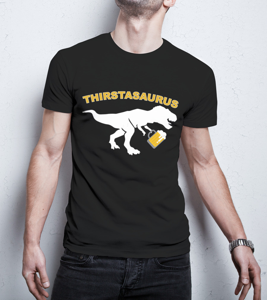 THIRSTASAURUS Dinosaur Drinking Beer T-Shirt
