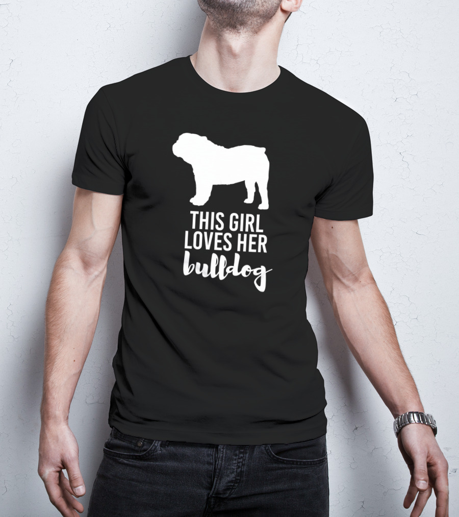 This Girl Loves Her Bulldog T-Shirt