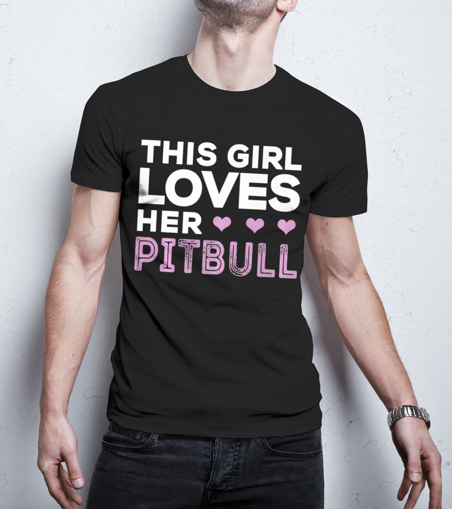 This Girl Loves Her Pitbull With Hearts T-Shirt