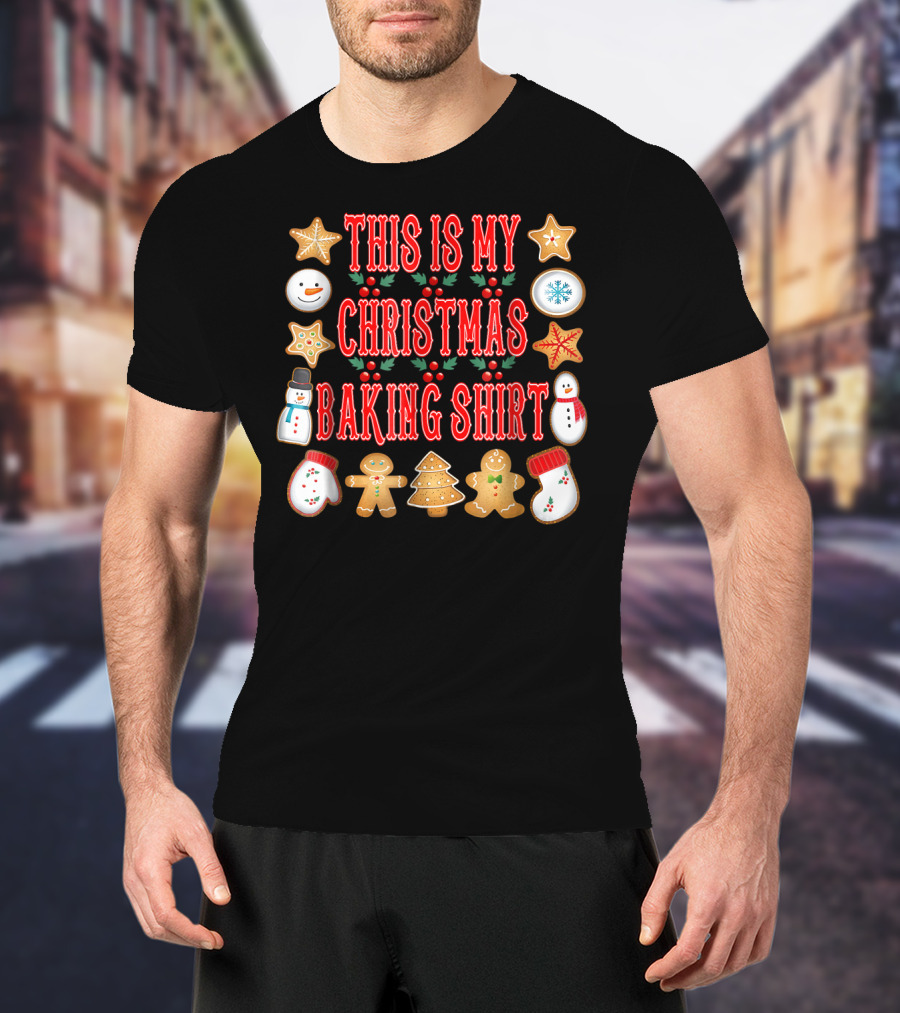 This Is My Christmas Baking Shirt Gingerbread Cookies Snowman Holiday T-Shirt