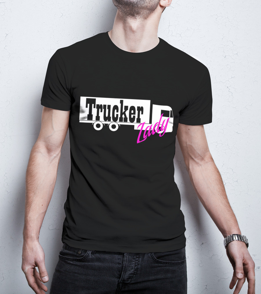 Trucker Lady Truck Driver Female Power T-Shirt