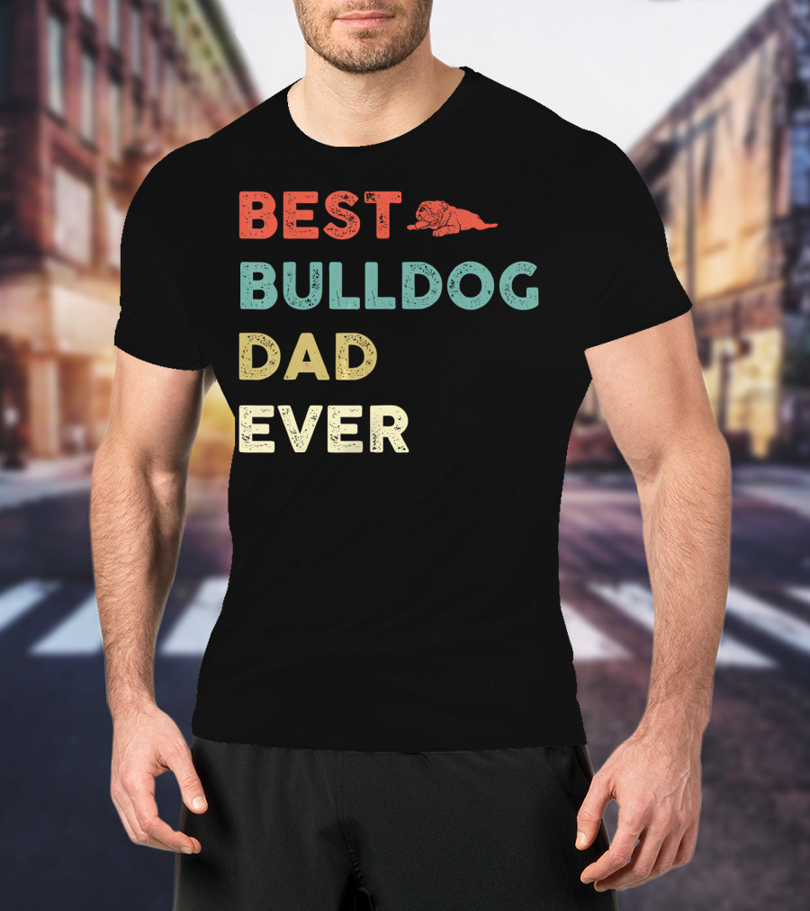 Best Bulldog Dad Ever Vintage Bulldog T-Shirt
