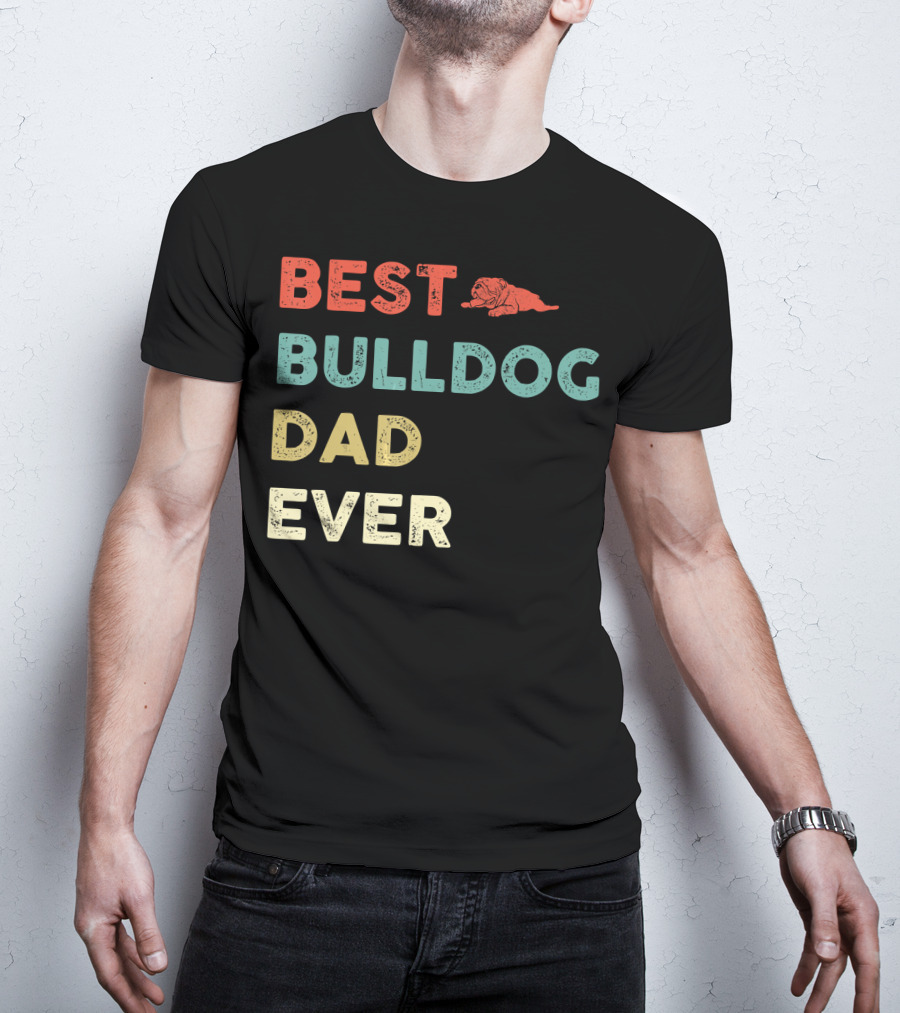 Best Bulldog Dad Ever Vintage Bulldog T-Shirt