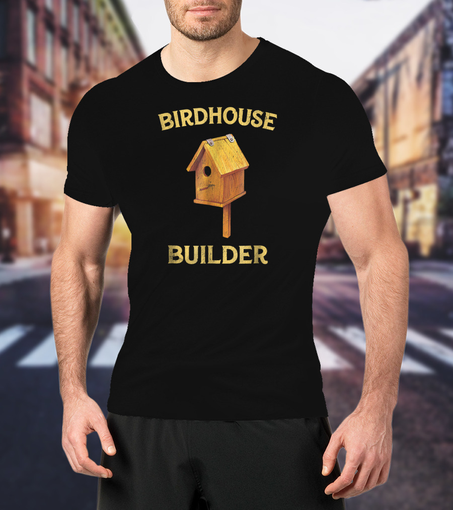 Birdhouse Builder Vintage Woodworking T-Shirt