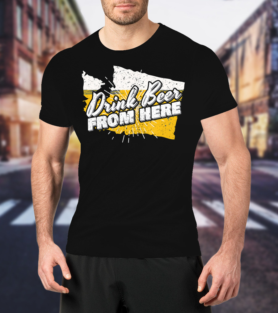 Washington State Drink Beer From Here Birthday T-Shirt