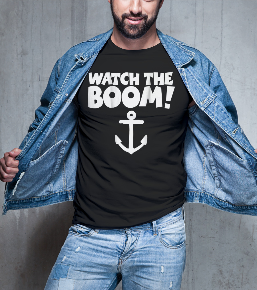 WATCH THE BOOM Sailing Anchor T-Shirt
