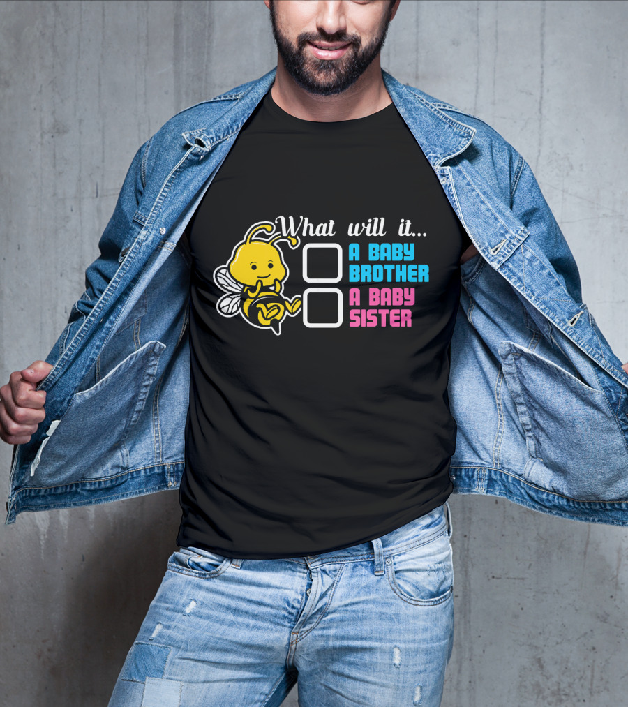 What Will It Bee A Baby Brother A Baby Sister T-Shirt