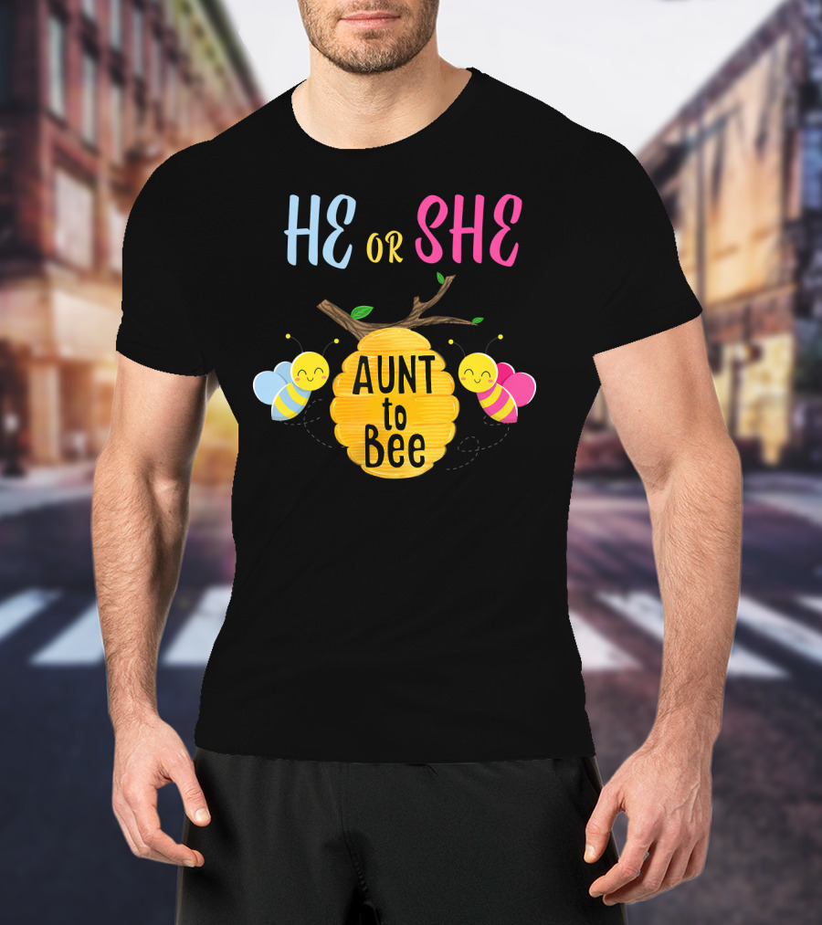 He Or She Aunt To Bee T-Shirt
