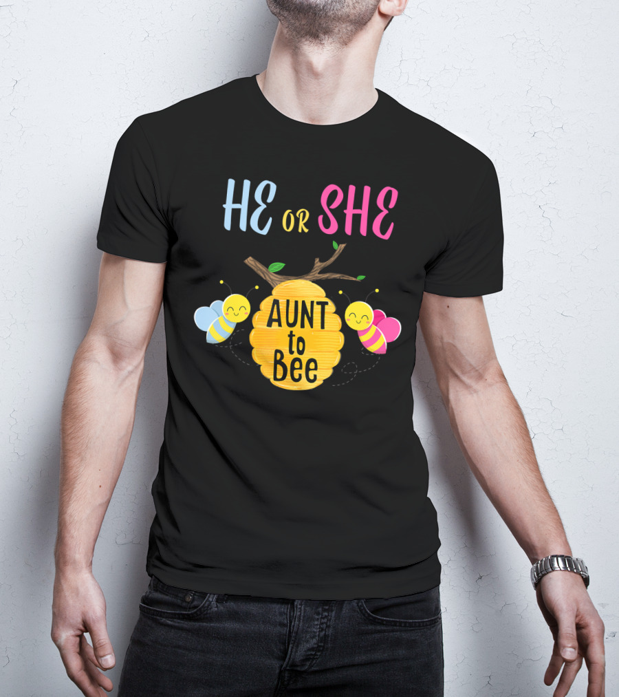 He Or She Aunt To Bee T-Shirt