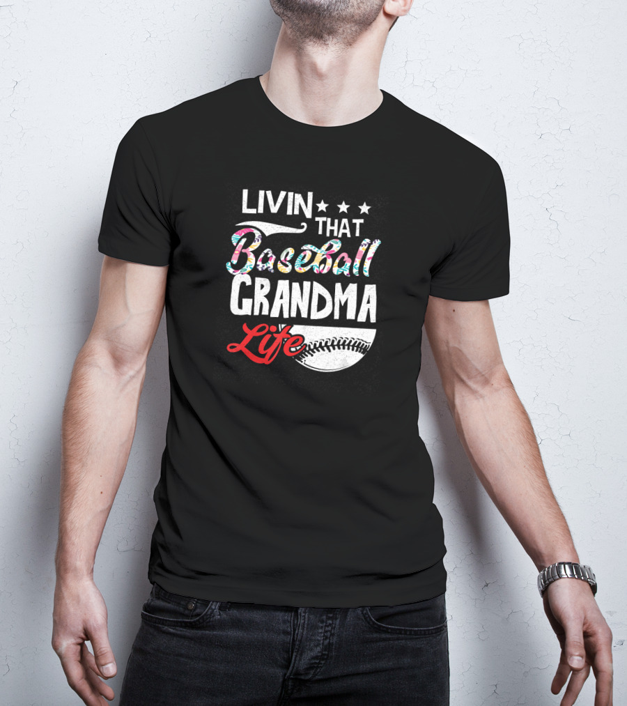 Livin That Baseball Grandma Life Stars Baseball T-Shirt