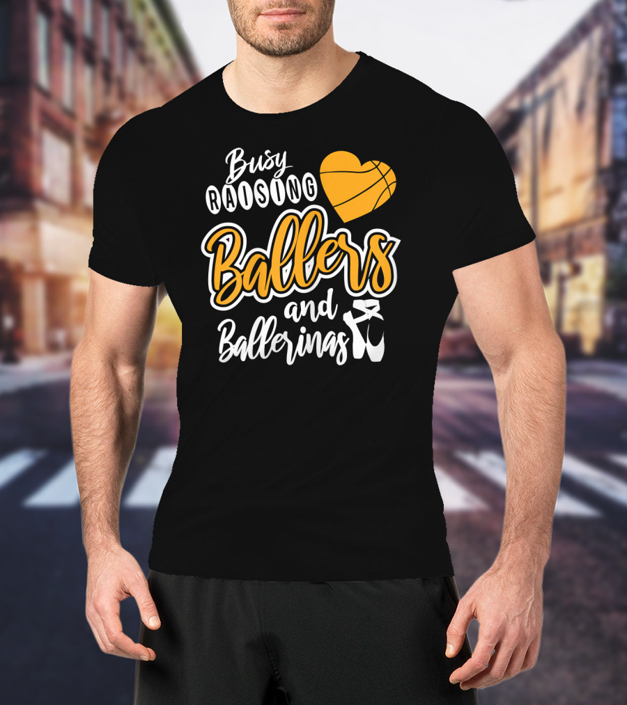 Busy Raising Ballers And Ballerinas Basketball Heart Ballet Shoes T-Shirt