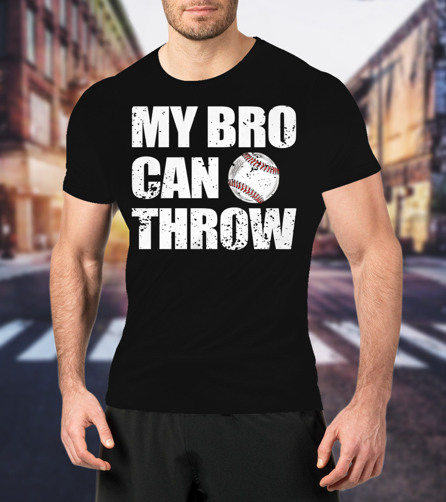 MY BRO CAN THROW Baseball Pitcher Catcher T-Shirt