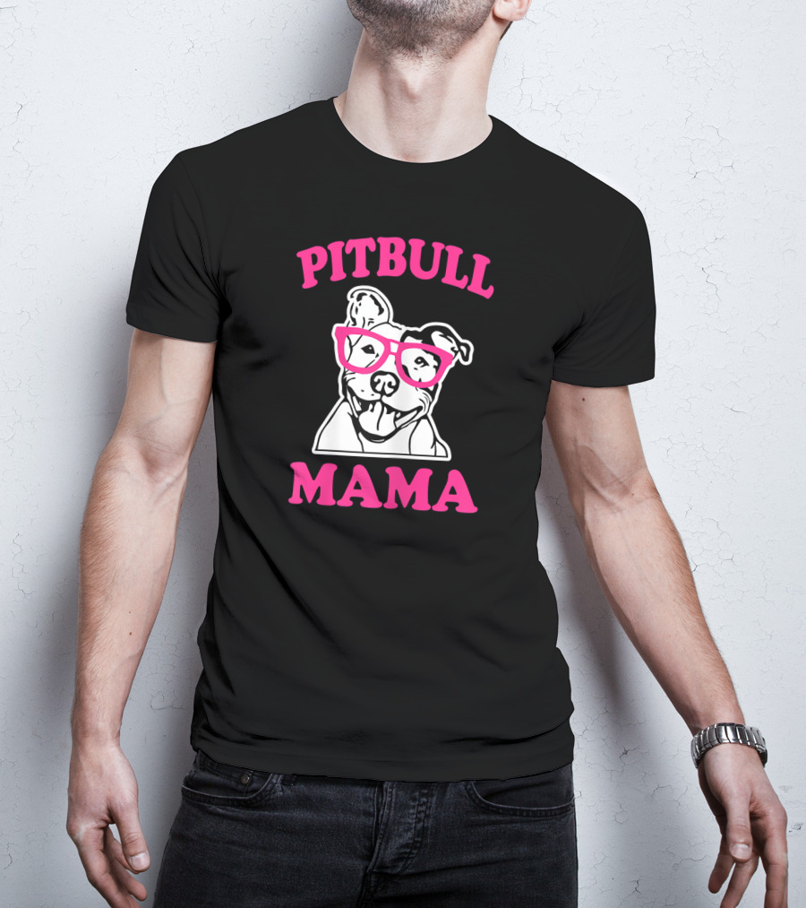 Pitbull Mama Funny Pit Bull Glasses T-Shirt