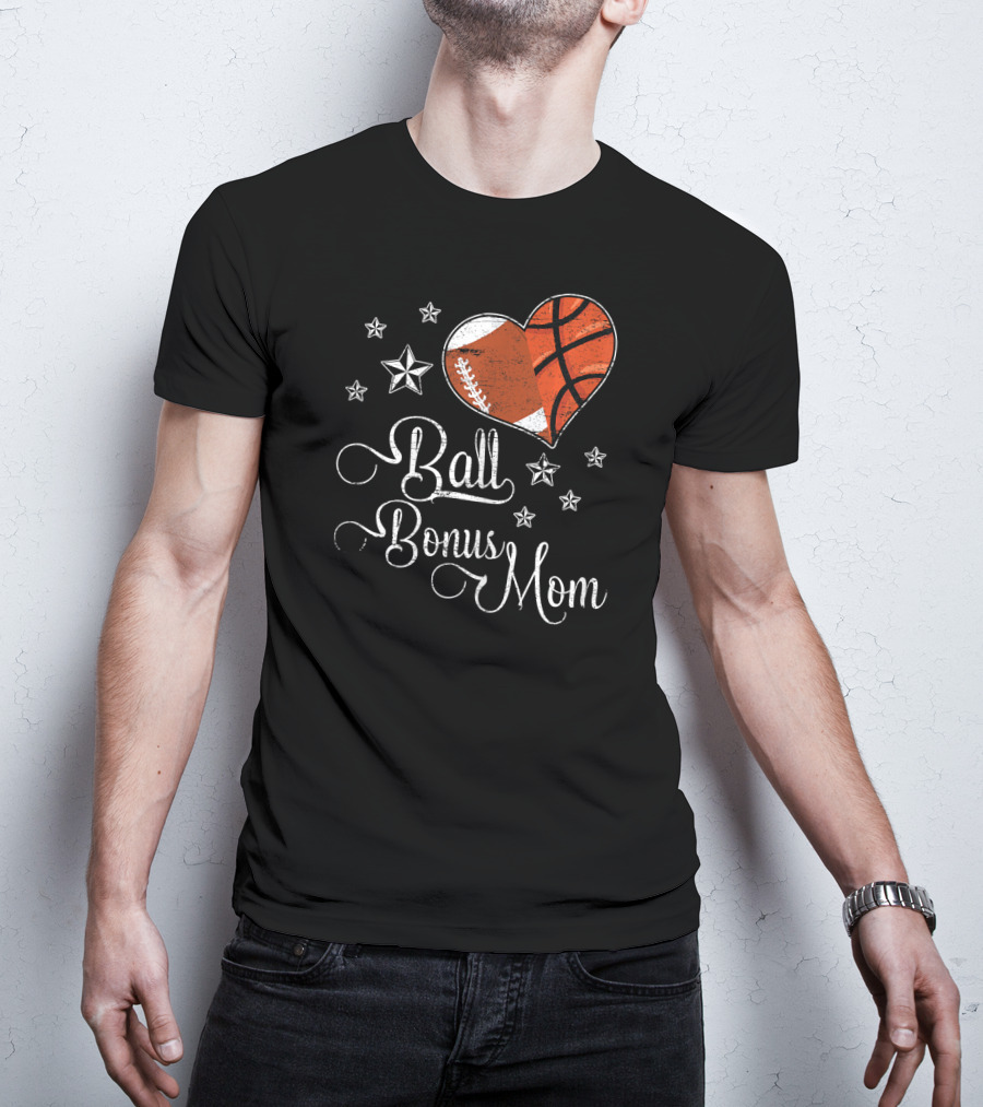 Ball Bonus Mom Football Basketball Heart Stars T-Shirt