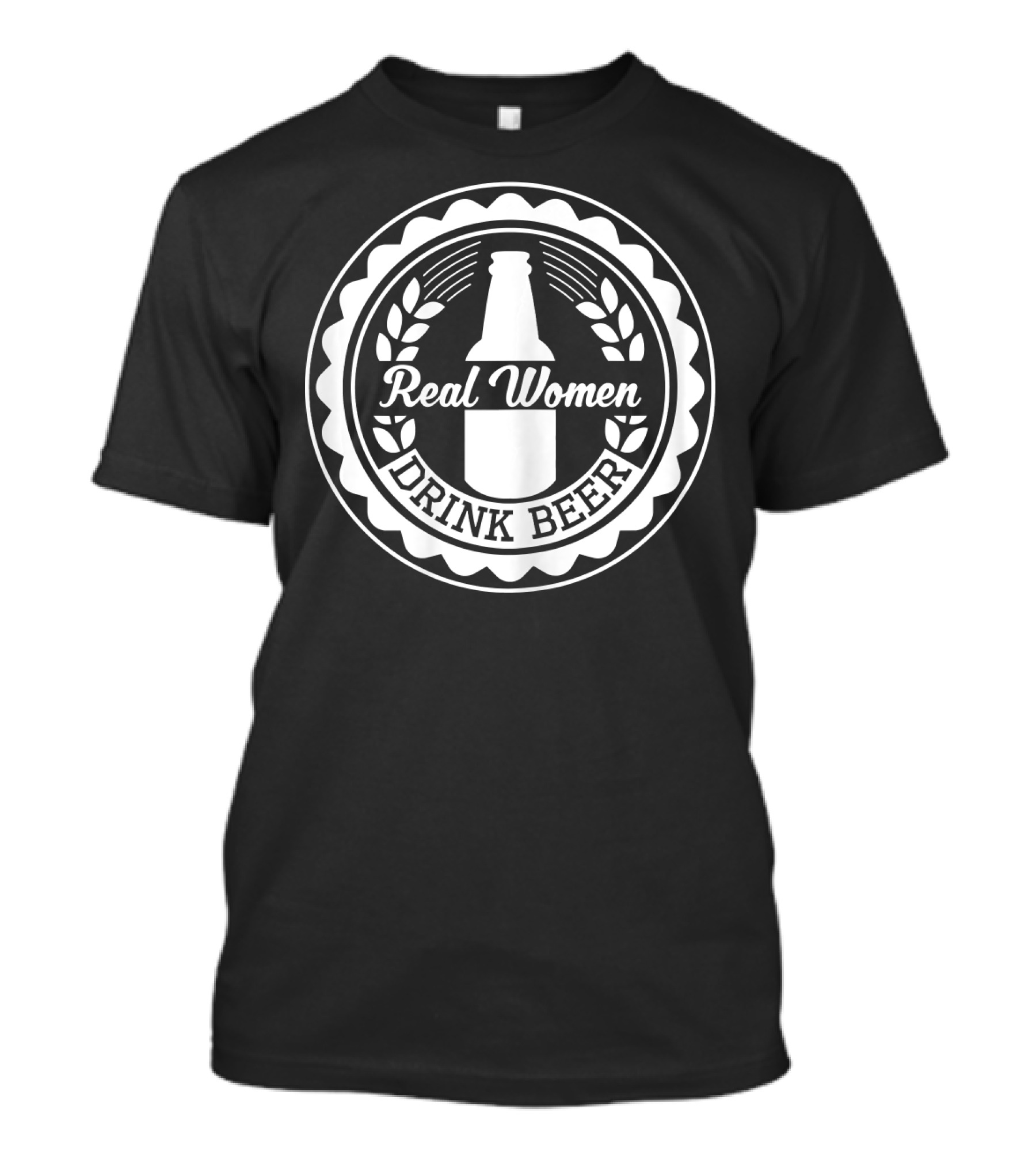 Real Women Drink Beer Bottle Emblem With Wheat Motif T-Shirt