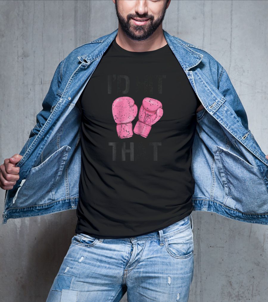 Womens Kickboxing Funny I'd Hit That Pink Boxing Gloves T-Shirt