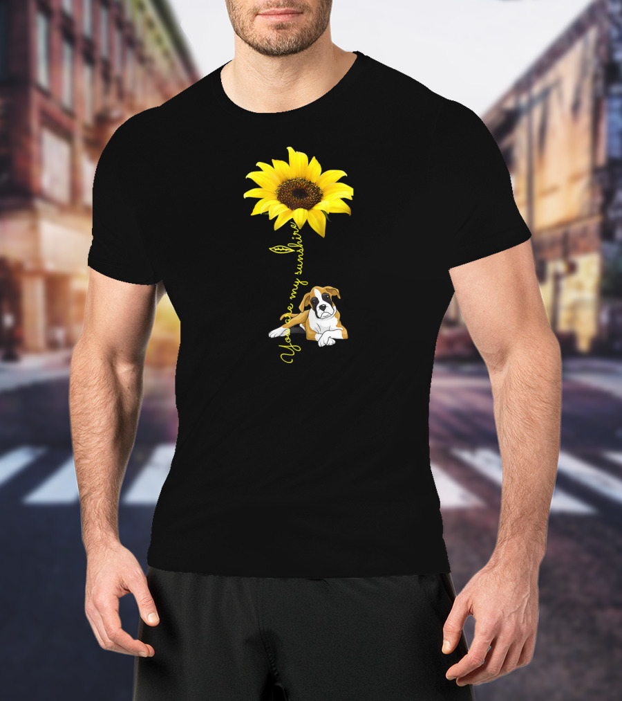Sunflower You Are My Sunshine With Dog T-Shirt