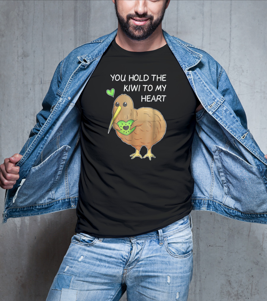 You Hold The Kiwi To My Heart Funny Bird Kiwi Holding Heart T-Shirt