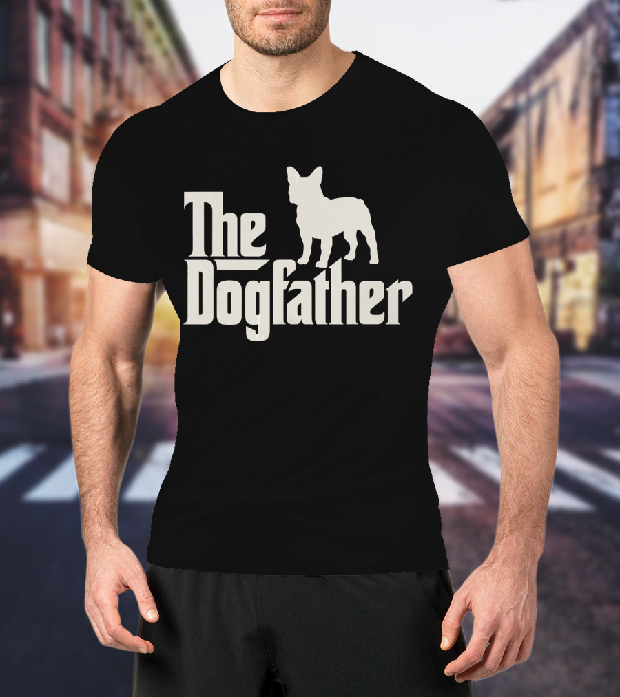 The Dogfather French Bulldog Funny Dog Owner T-Shirt